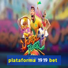 plataforma 1919 bet